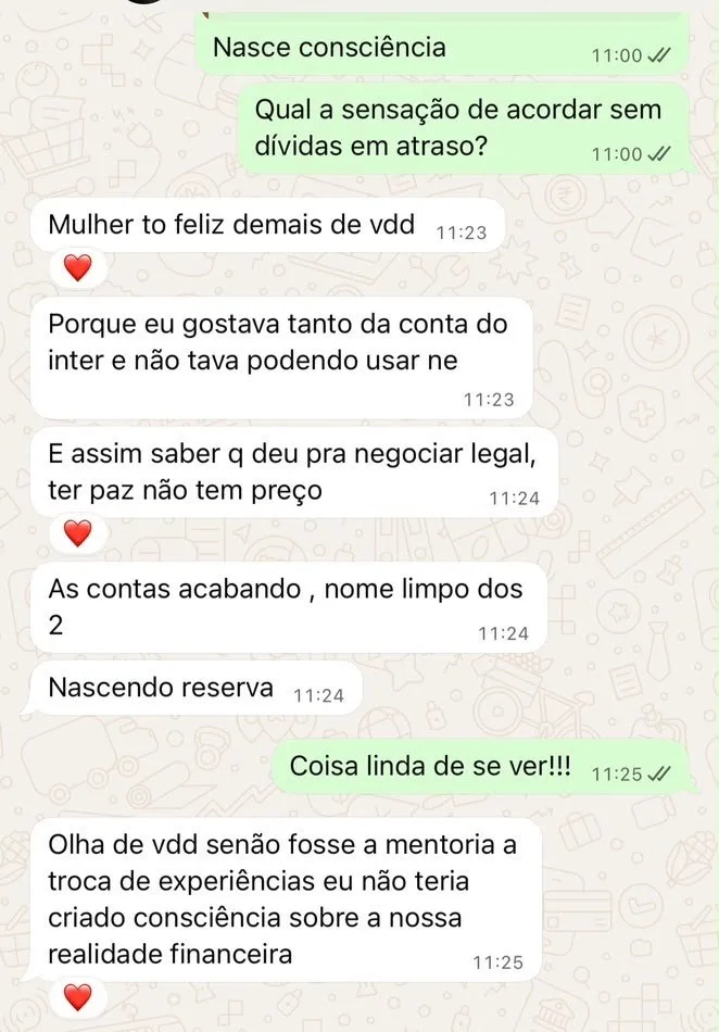 Print de conversa: “As contas acabando, nome limpo dos 2, nascendo reserva. Ter paz não tem preço”